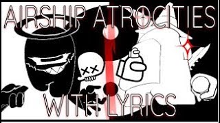 Airship Atrocities With Lyrics