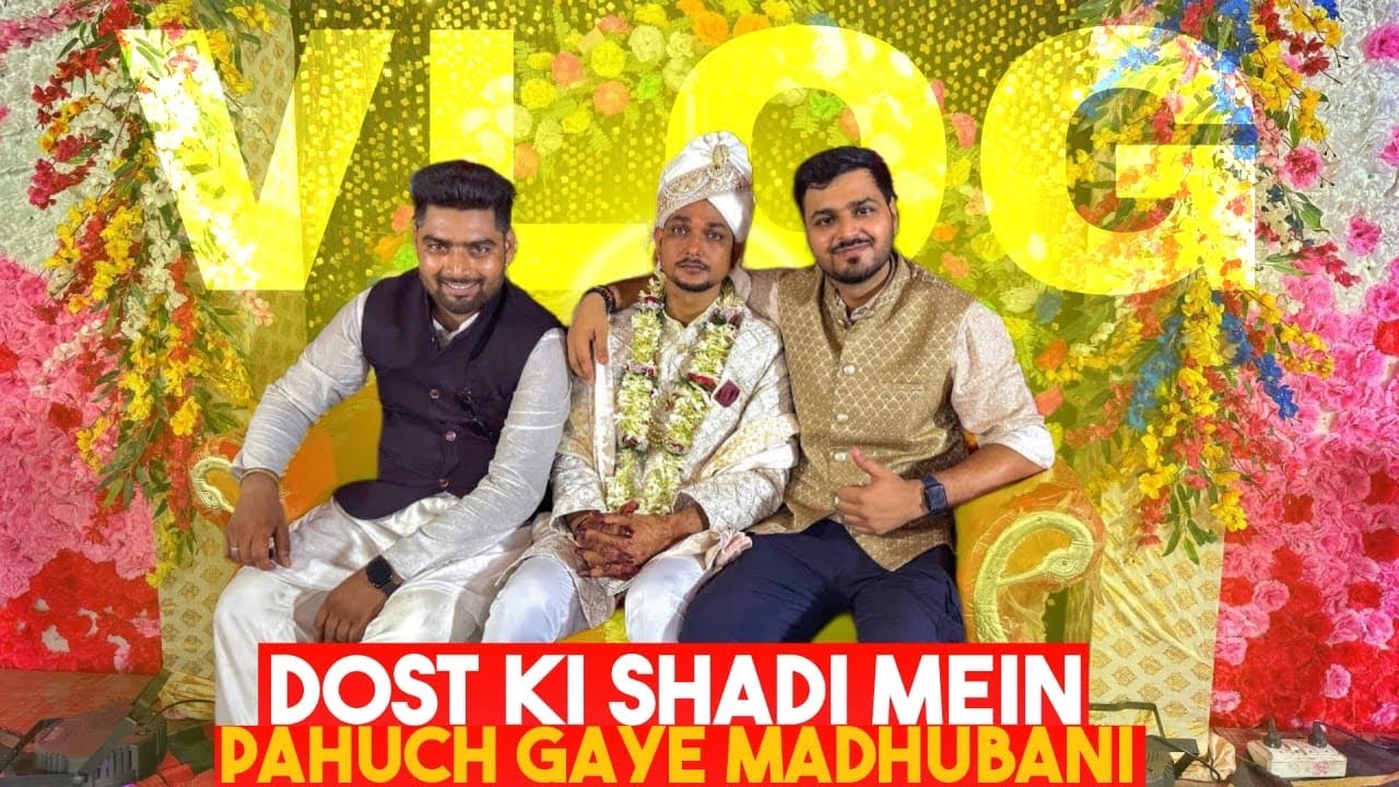 Dost ki shadi mein Pahunch gaye Madhubani