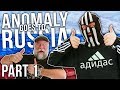 Anomaly goes to Russia (PART 1)