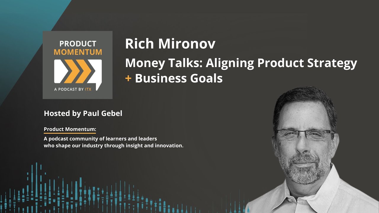 140 / Money Talks: Aligning Product Strategy + Business Goals, with Rich Mironov