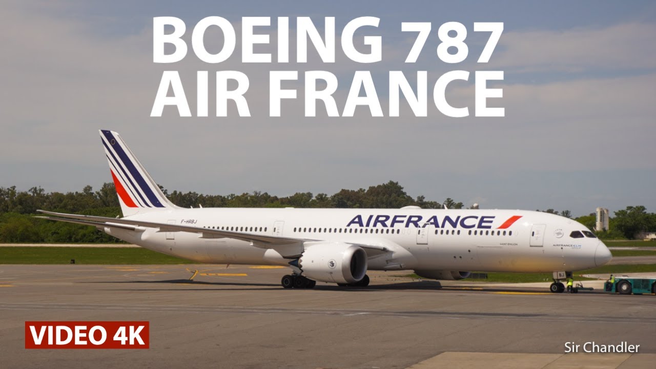 Boeing 787 - Air France - FULL 4K