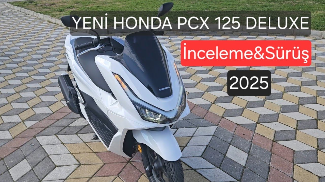 YENİ HONDA PCX 125 DELUXE İNCELEME  (İLK VİDEO)