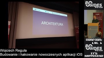 BSides Warsaw 2019: Budowanie i hakowanie nowoczesnych aplikacji iOS - Wojciech Reguła