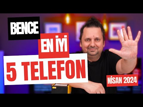 Bence Şu Anda Alınabilecek En İyi 5 Telefon 👊👊👊 (Nisan 2024)