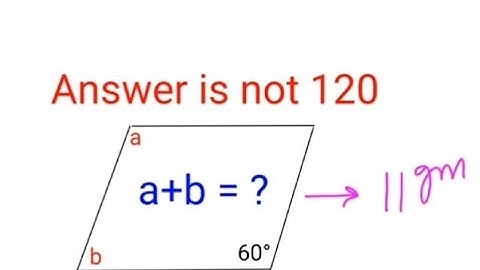 99% heeft a+b = ? Het antwoord is niet 120°. Kun je dit wiskunde-olympiade-meetkundeprobleem oplo...