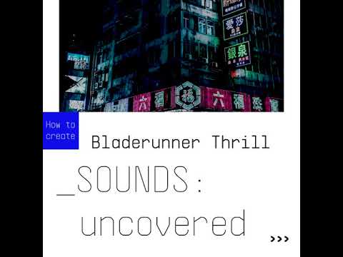 SOUNDS:uncovered | Blade Runner Thrill with Prophet V