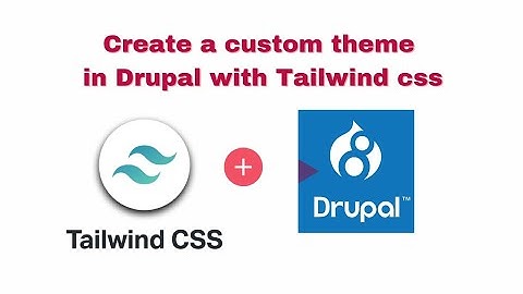 Drupal Custom Theme and Tailwind Css  Integration | #drupal #tailwindcss