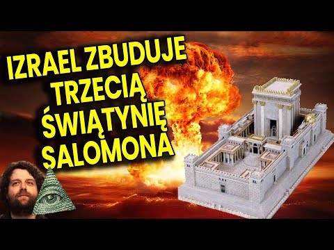 Izrael Zbuduje Trzecią Świątynię Salomona - To Początek Końca Świata Chrześcijan - Spiskowe Teorie