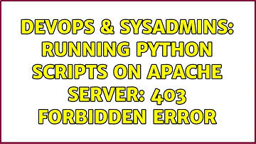 DevOps & SysAdmins: Running Python scripts on Apache Server: 403 Forbidden Error