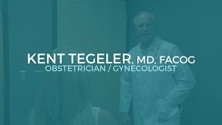 Kent Tegeler, MD, FACOG - Physician Profile