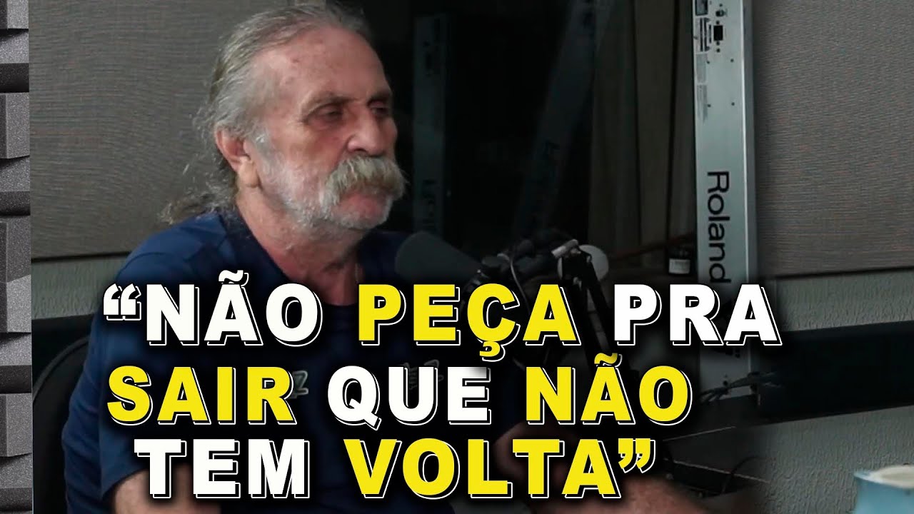 Não peça pra sair que não tem volta.