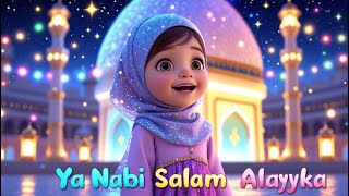 Ya Nabi Salam Alayka 🧕🏽 | Beautiful Prophet Song for Muslim Kids | Baby-Friendly Muslim Nasheed