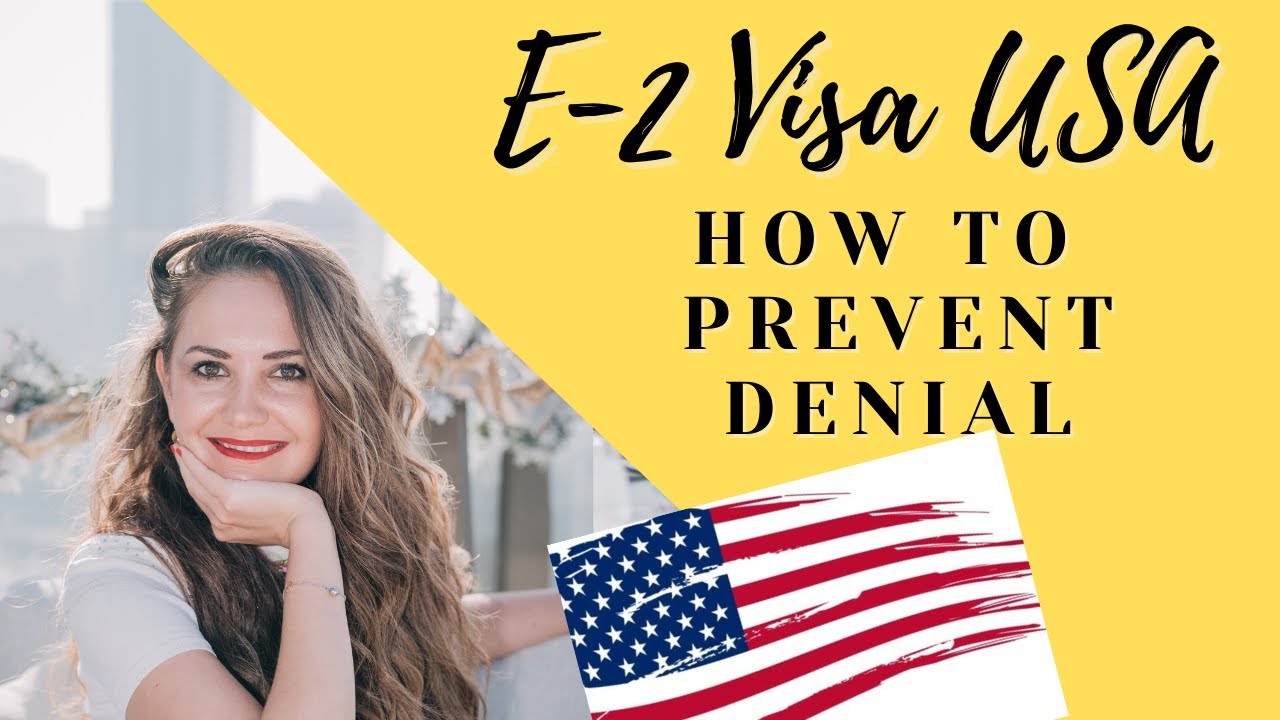 How To Prevent E2 Visa Denial🔥 Youtube
