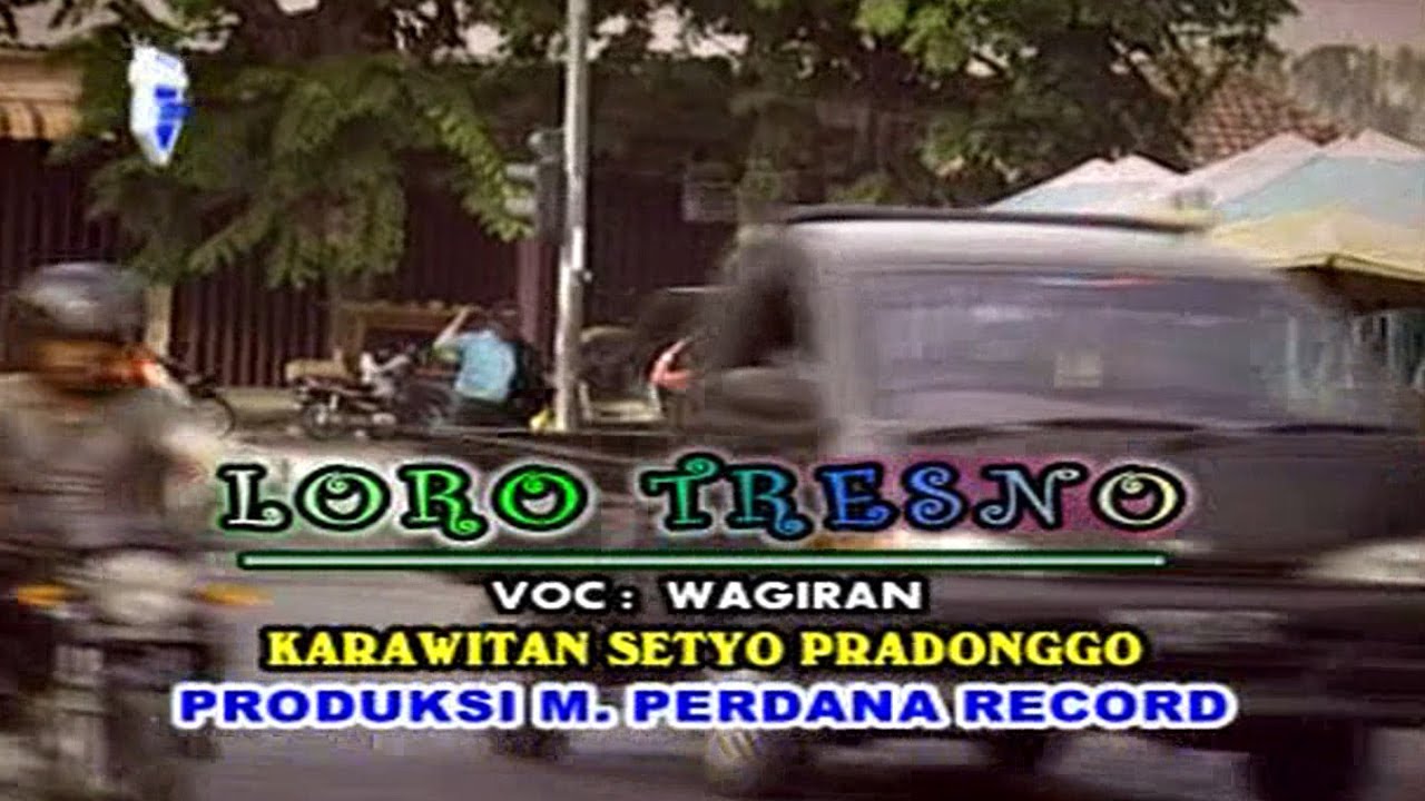 Wagiran Pratama - Loro Tresno (Official Musik Video)