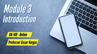 BA149 Module 3 Introductory Video