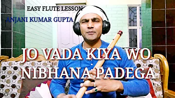 Jo Wada Kiya Wo Nibhana Padega l Tajmahal l Lata l Mo.Rafil Hindi Urdu Flute Lesson | Anjani Flute