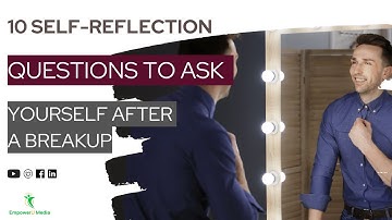 10 Self-Reflection Questions to Ask Yourself After a Breakup | Breakup Recovery Hub