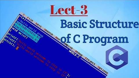 Basic Structure of C Program: C Programming  |Lect-3|