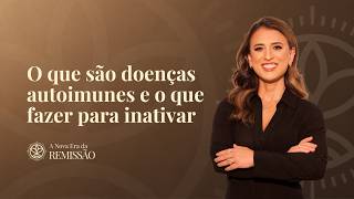 O que são doenças autoimunes e o que fazer para inativar