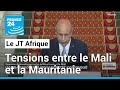 Tensions diplomatiques entre le mali et la mauritanie aprs des enlvements  la frontire