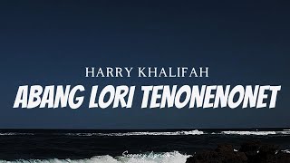 HARRY - Abang Lori Tenonenonet (  Lyrics )