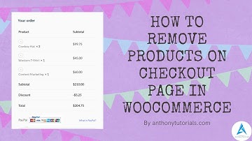 How To Remove Products On Checkout Page in WooCommerce  - Anthony Tutorials