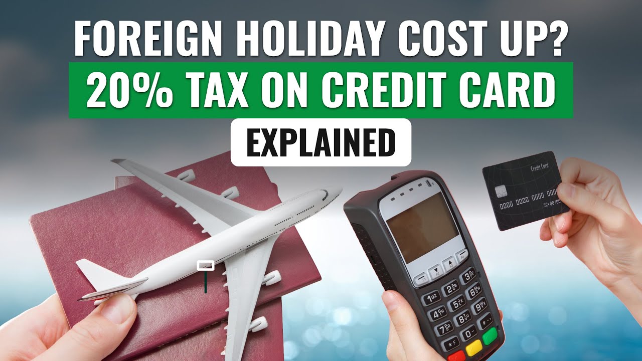 20 tax on foreign spending, travel via international credit cards