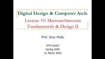 Digital Design and Computer Arch. - L10: Microarchitecture Fundamentals and Design II (Spring 2025)