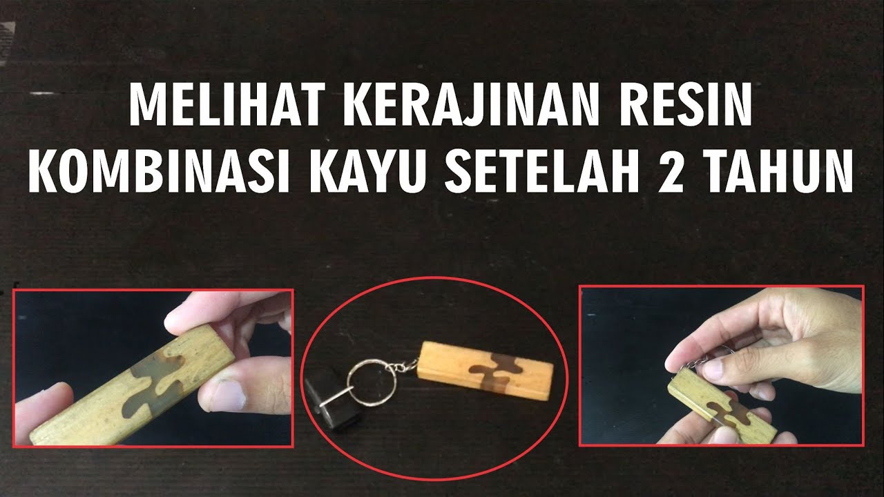 DIY MELIHAT KERAJINAN  RESIN  KOMBINASI KAYU  SETELA 2 TAHUN 