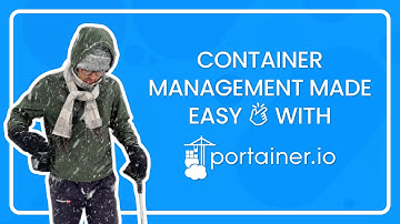 Container Management Made Easy With Portainer