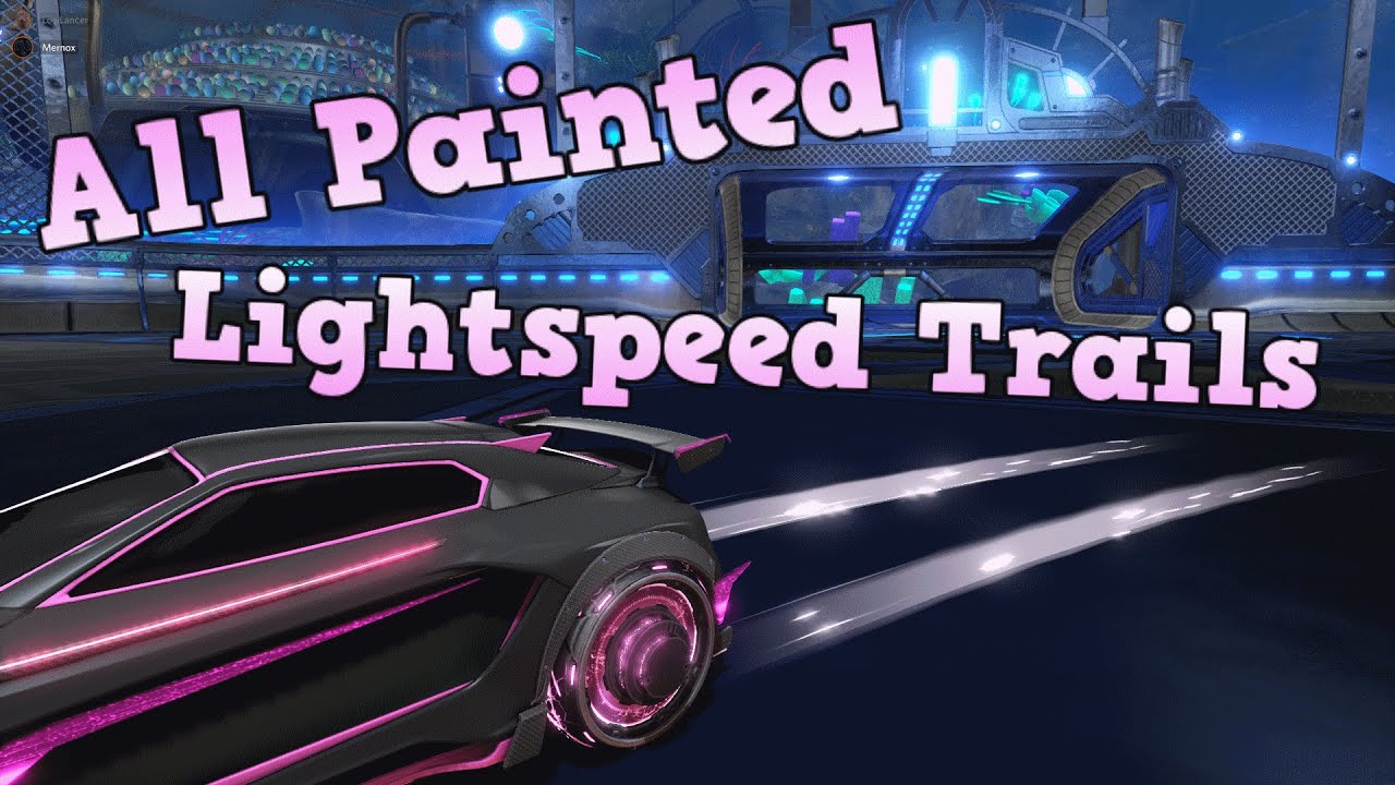 All Painted Lightspeed trails (Outdated) Rocket League YouTube