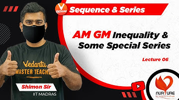 Sequence and Series IIT JEE [AM GM Inequality & Some Special Series] L6 | JEE 2023 | Class 11 Maths