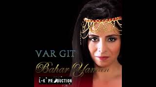 Bahar Yaman 'Var Git' @ Resimi