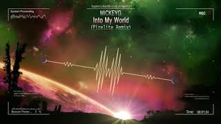 MickeyG - Into My World (Firelite Remix) [HQ Edit]