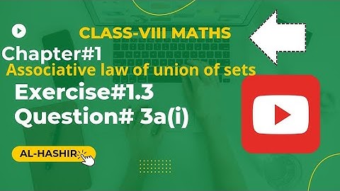 Class 8 Maths Chapter# 1 Exercise#1.3 Question# 3a(i) Associative law of union of sets Venn diagram