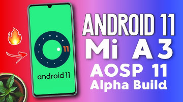 Install Android 11 Rom for Mi A3 | AOSP 11 Alpha Build | Hindi Tech Video