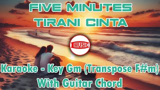 Download Lagu Five Minutes - Tirani Cinta [Karaoke - Key Gm (Transpose F#m) - Guitar Chord] MP3