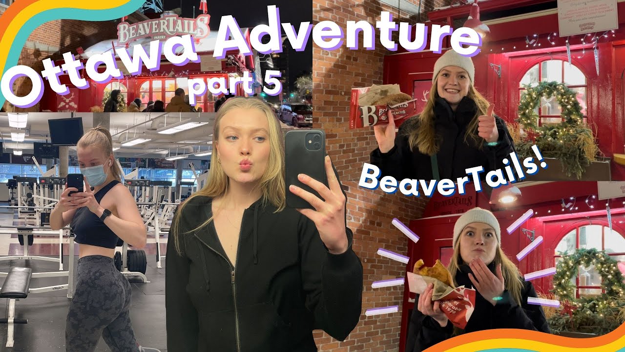 Gyms are open & my FIRST BEAVERTAIL! 🦫🇨🇦 | ottawa adventure pt 5