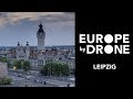 LEIPZIG | Europe by Drone (DJI Mavic Pro 1/2, aerial video)