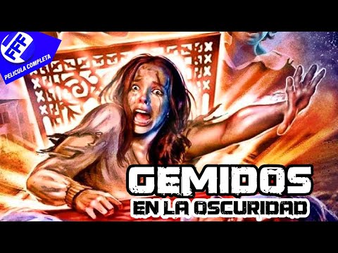 GEMIDOS EN LA OSCURIDAD | Película Completa de Miedo y Terror en Español