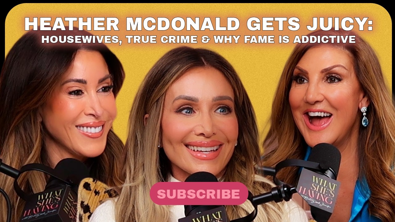 Heather McDonald Gets Juicy: Fame, Housewives, True Crime & Why Fame is Addictive