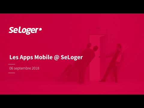 Les Apps Mobile @ SeLoger #1