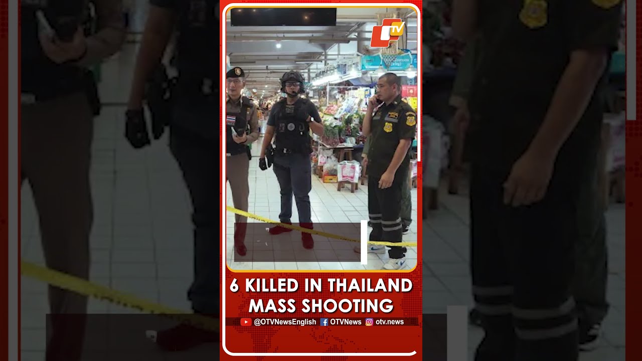 6 Dead In Thailand Mass Shooting At Crowded Bangkok Food Market
