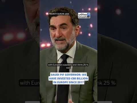 Video Saudi PIF Governor: We have invested €98 Billion in Europe since 2017