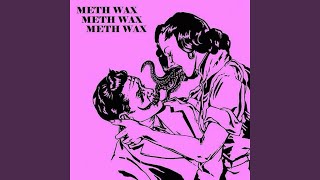 Video thumbnail of "Meth Wax - Arachnophobia"