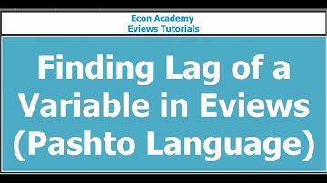 Eviews - How to Find Lag of a Variable Time-series/Panel Data (Pashto Version)