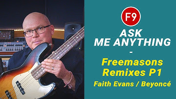 F9 Ask Me Anything Answers - Freemasons Remixes Pt1 - Faith Evans and Beyoncé "De