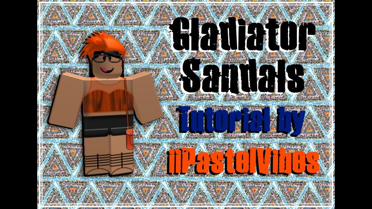 How To Design Gladiator Sandals Roblox Ipv Youtube - sandals roblox shoes template