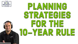 Planning Strategies for the SECURE Act 10-Year Rule