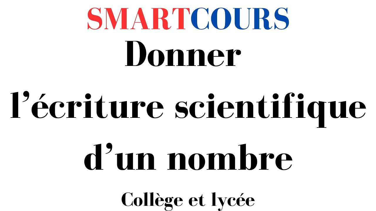 Donner l'écriture scientifique d'un nombre - Cours + exercices corrigés
